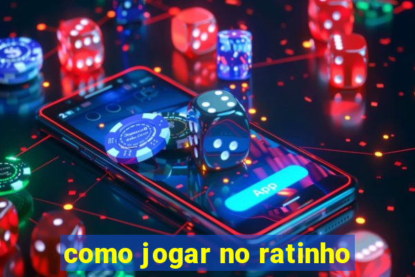 como jogar no ratinho