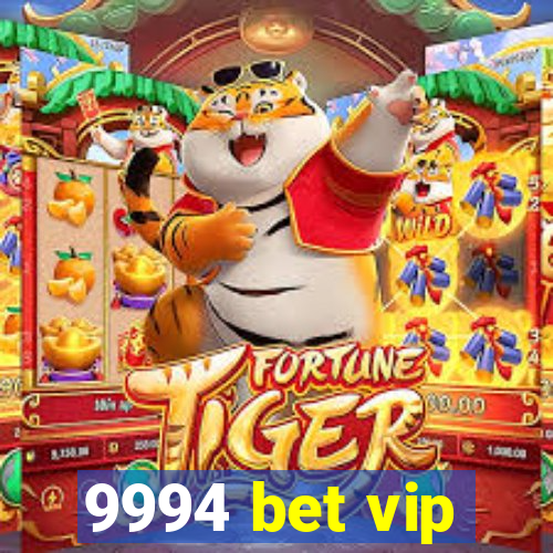 9994 bet vip