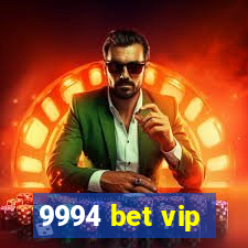 9994 bet vip