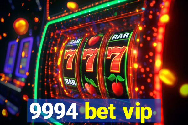 9994 bet vip