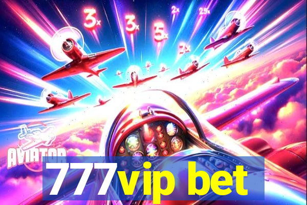 777vip bet