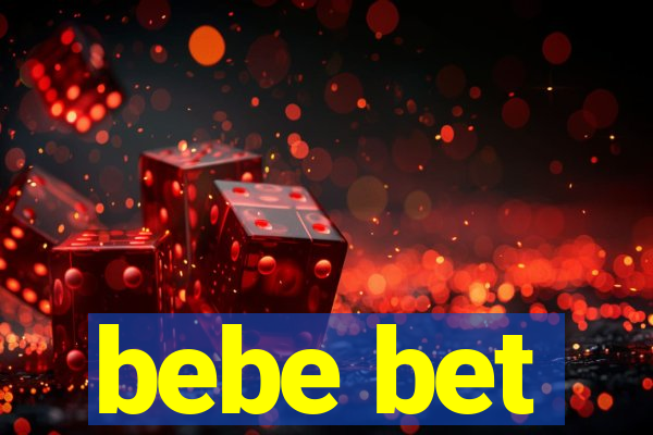 bebe bet