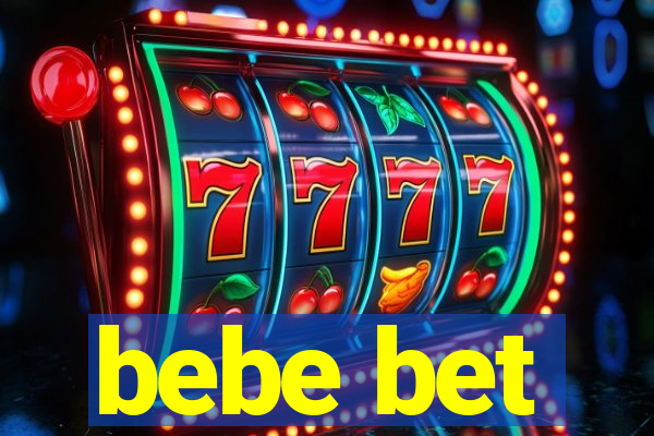 bebe bet