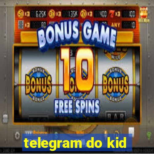 telegram do kid