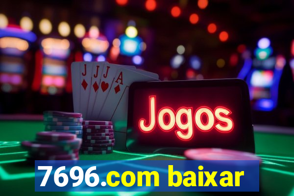 7696.com baixar