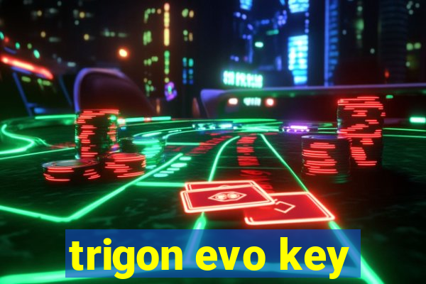 trigon evo key