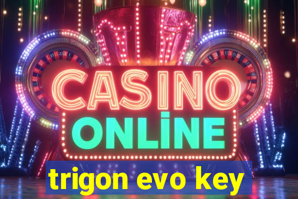 trigon evo key