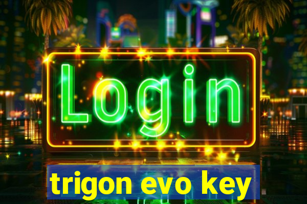 trigon evo key