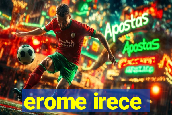erome irece
