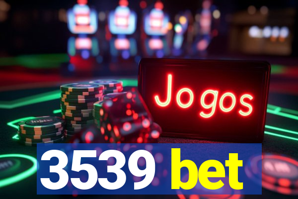 3539 bet