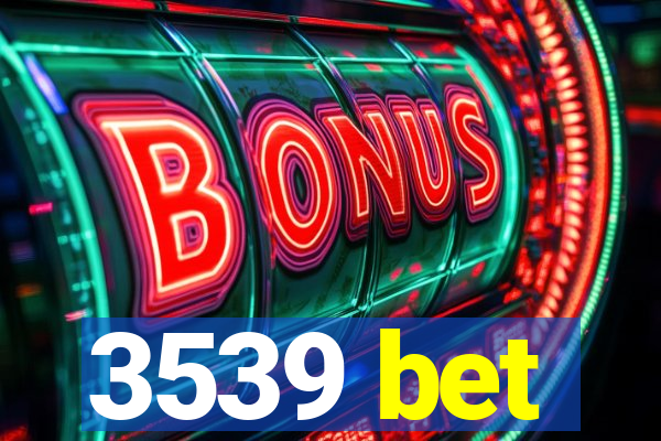 3539 bet