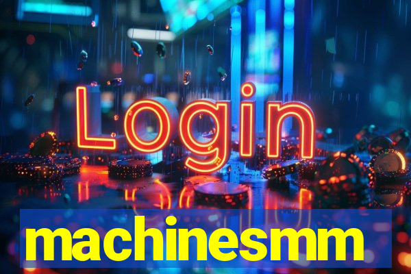 machinesmm