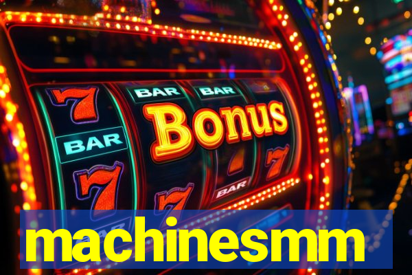 machinesmm