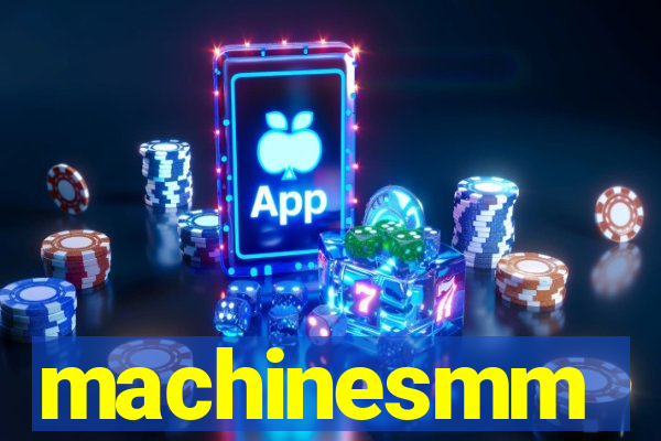 machinesmm