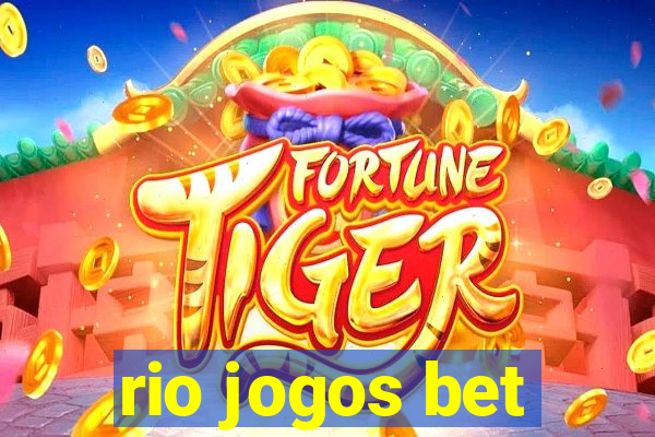 rio jogos bet