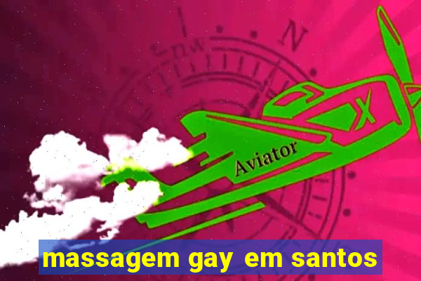 massagem gay em santos