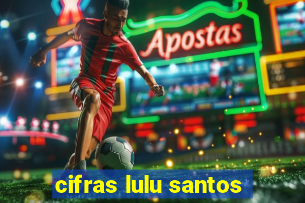 cifras lulu santos