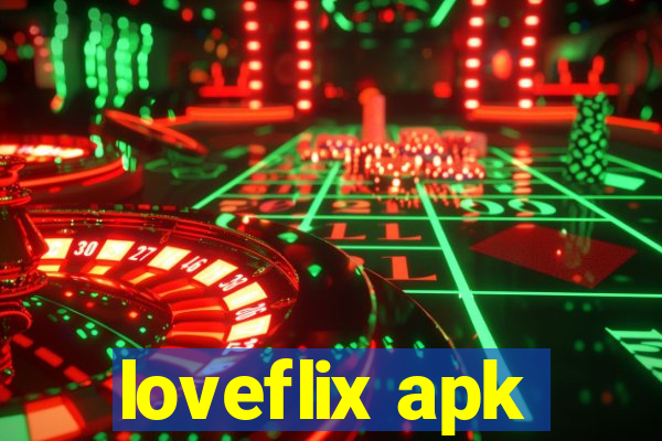 loveflix apk
