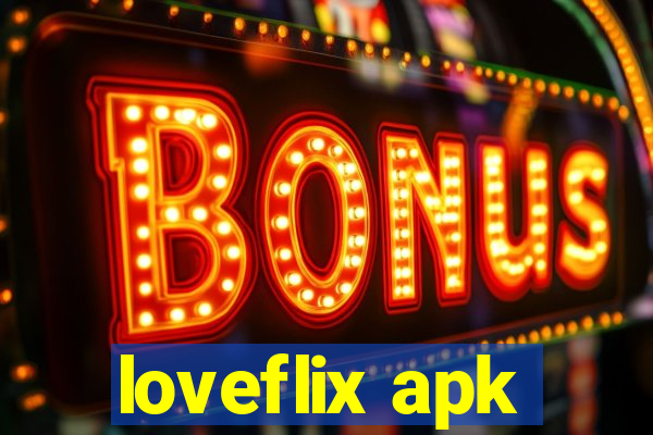 loveflix apk
