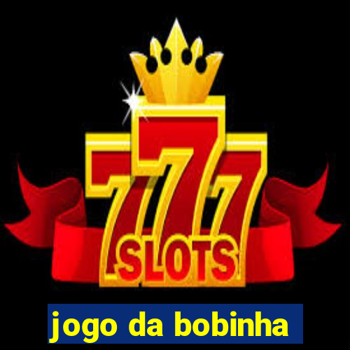 jogo da bobinha