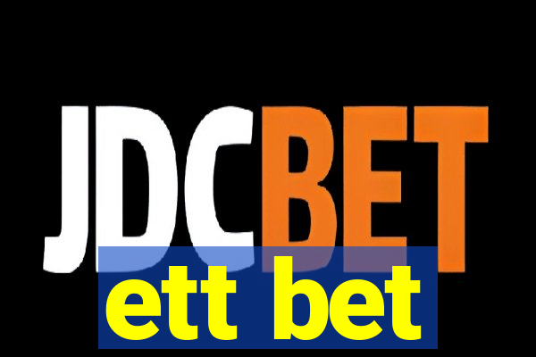 ett bet
