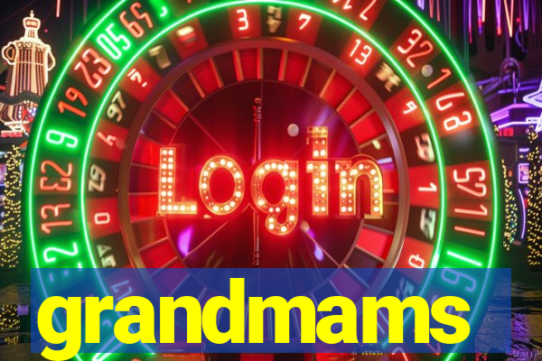 grandmams