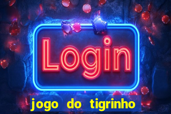 jogo do tigrinho com deposito de 1 real