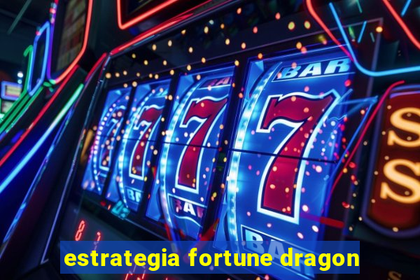 estrategia fortune dragon