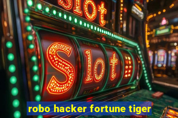 robo hacker fortune tiger