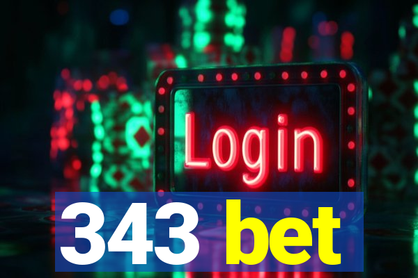 343 bet