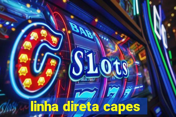 linha direta capes
