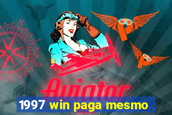 1997 win paga mesmo