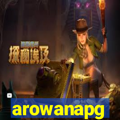 arowanapg