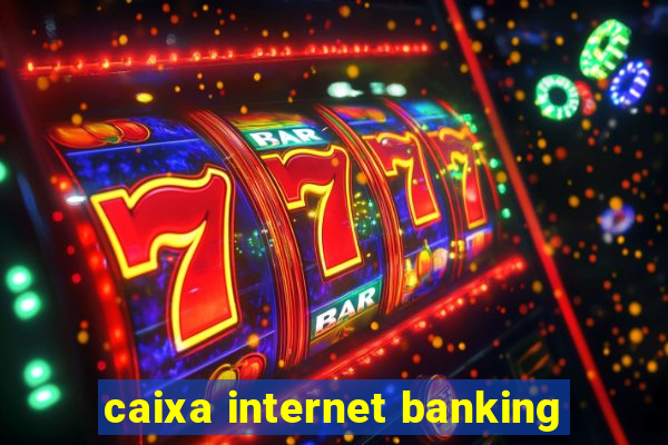 caixa internet banking