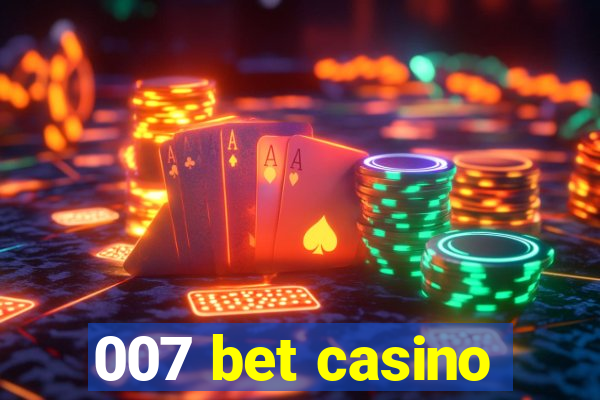 007 bet casino