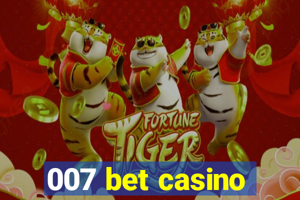 007 bet casino