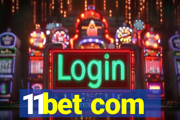 11bet com