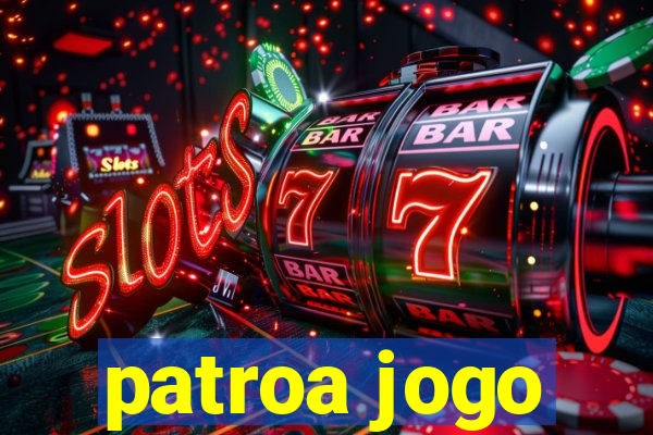 patroa jogo