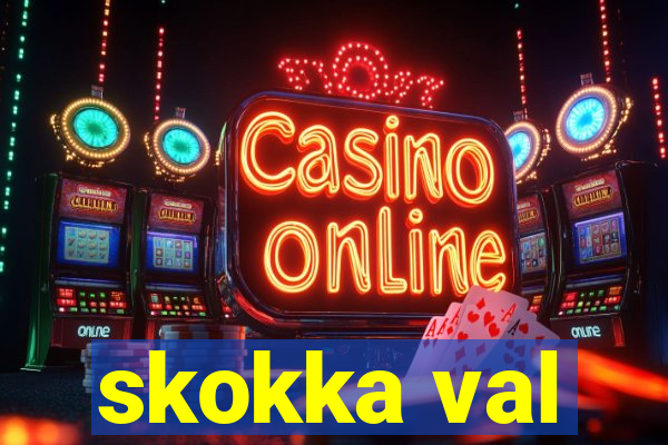 skokka val
