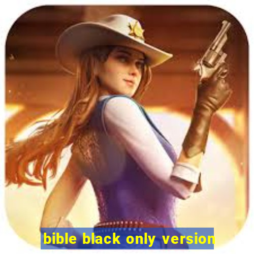 bible black only version