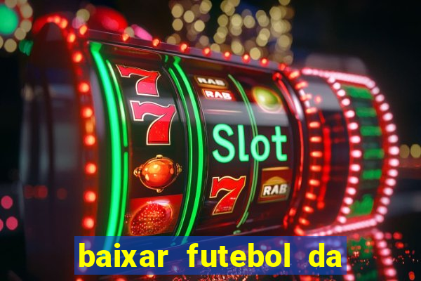 baixar futebol da hora 3.7