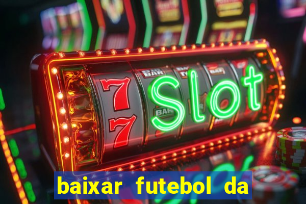 baixar futebol da hora 3.7
