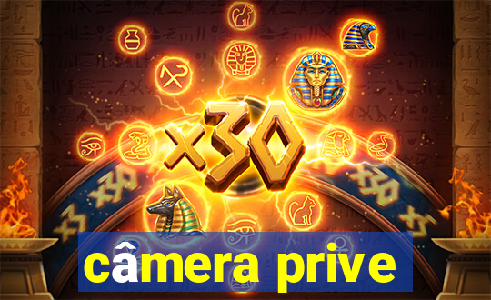 câmera prive