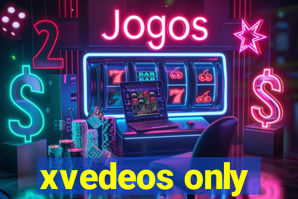 xvedeos only