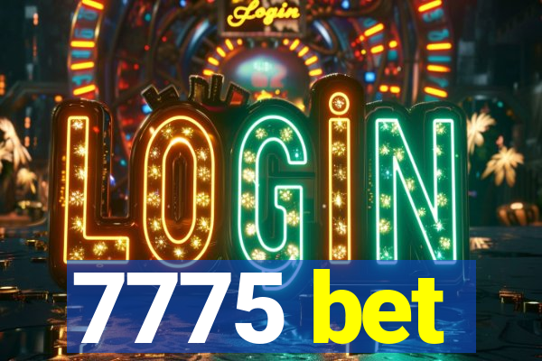 7775 bet