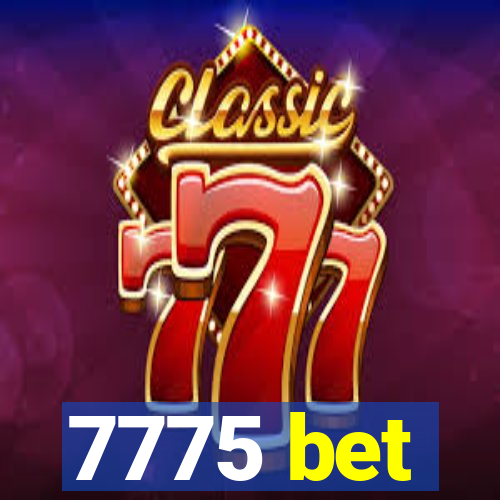 7775 bet