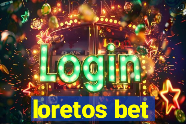 loretos bet