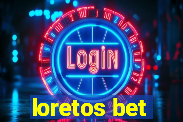 loretos bet