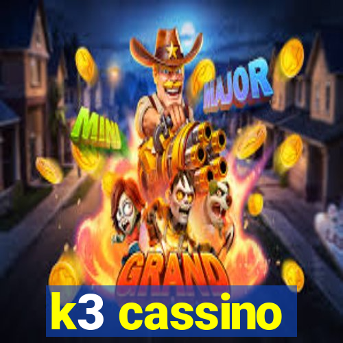 k3 cassino