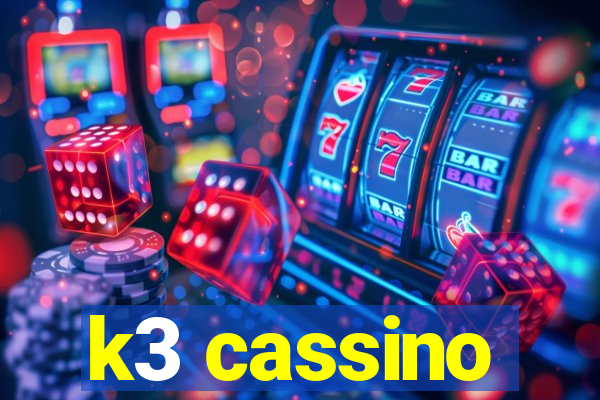 k3 cassino